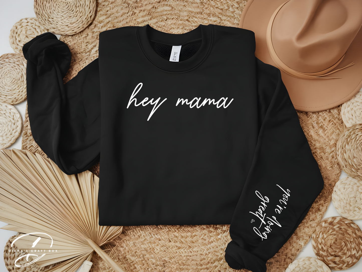 Hey mama Sweatshirt