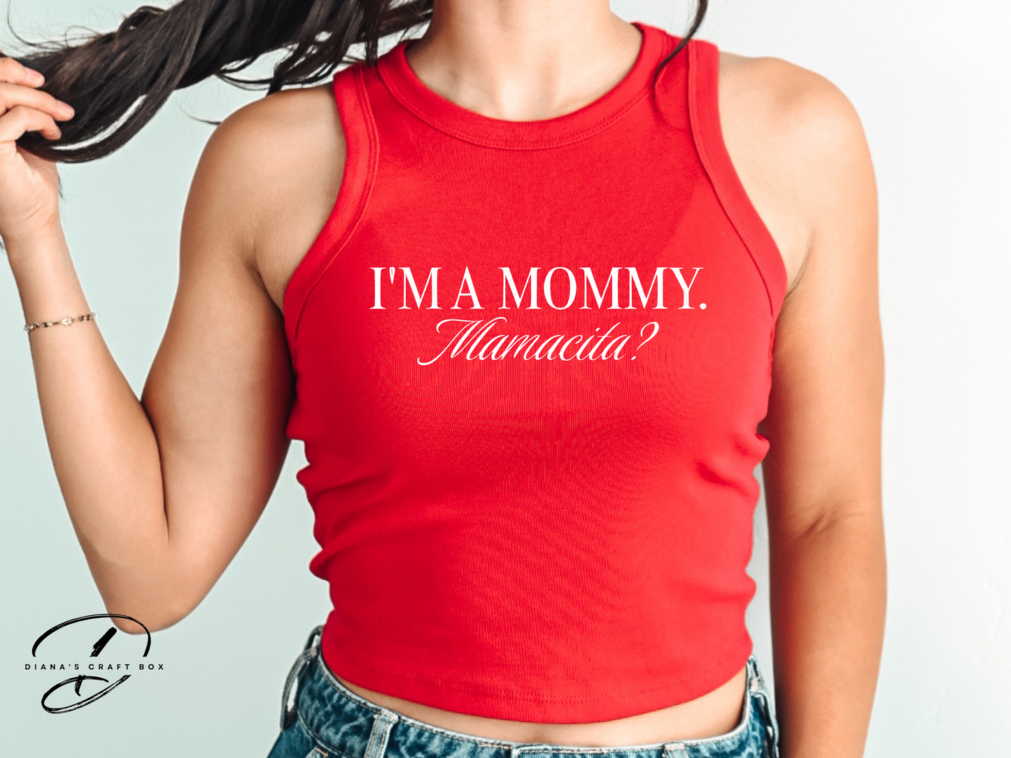 IM A MOMMY. MAMACITA? BABY TEE