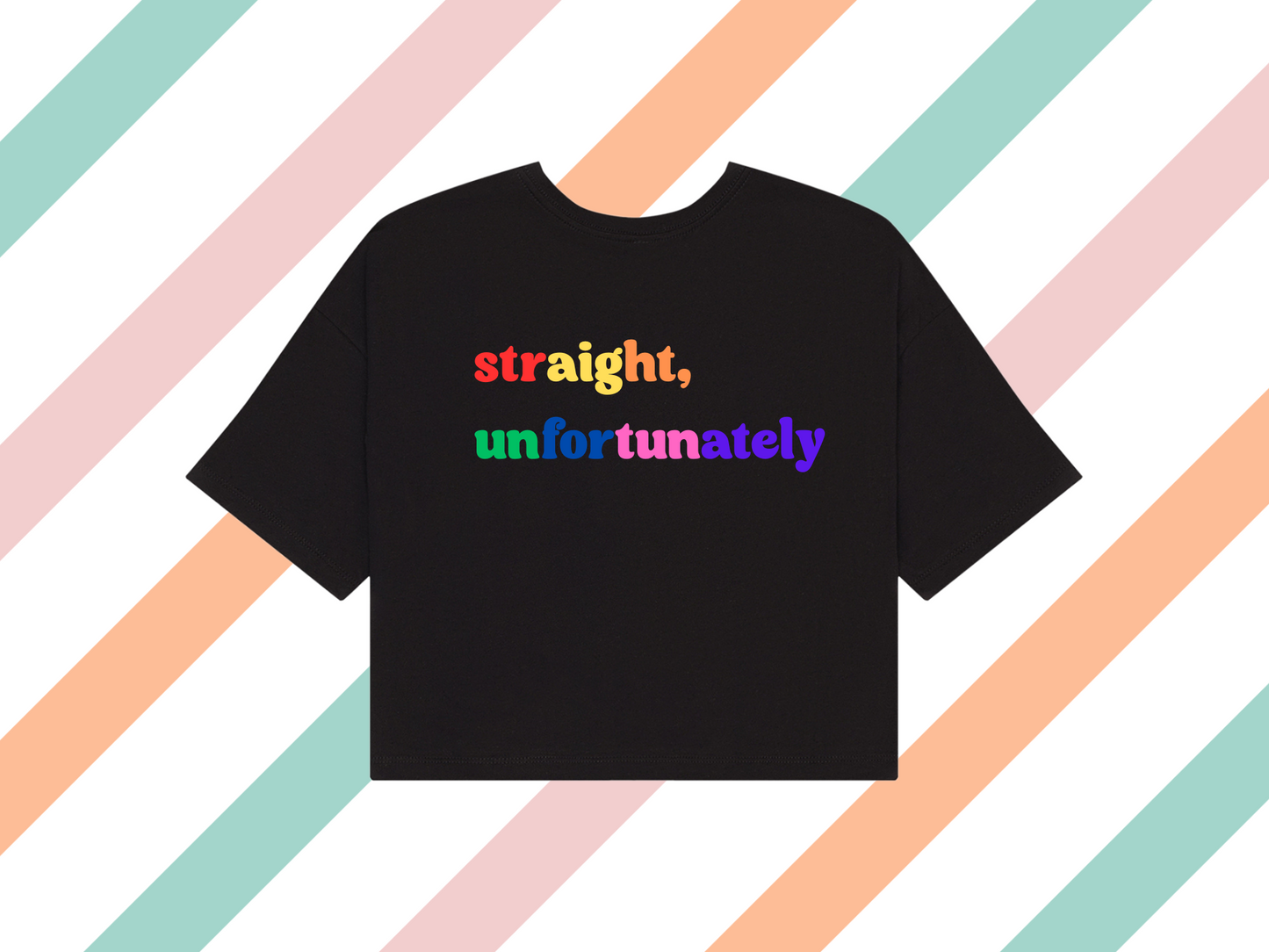 Straight, unfortunately Crop Top