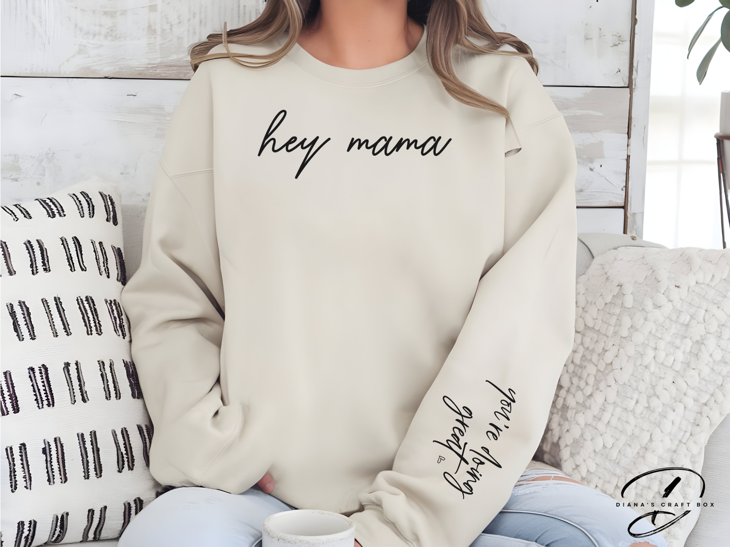 Hey mama Sweatshirt