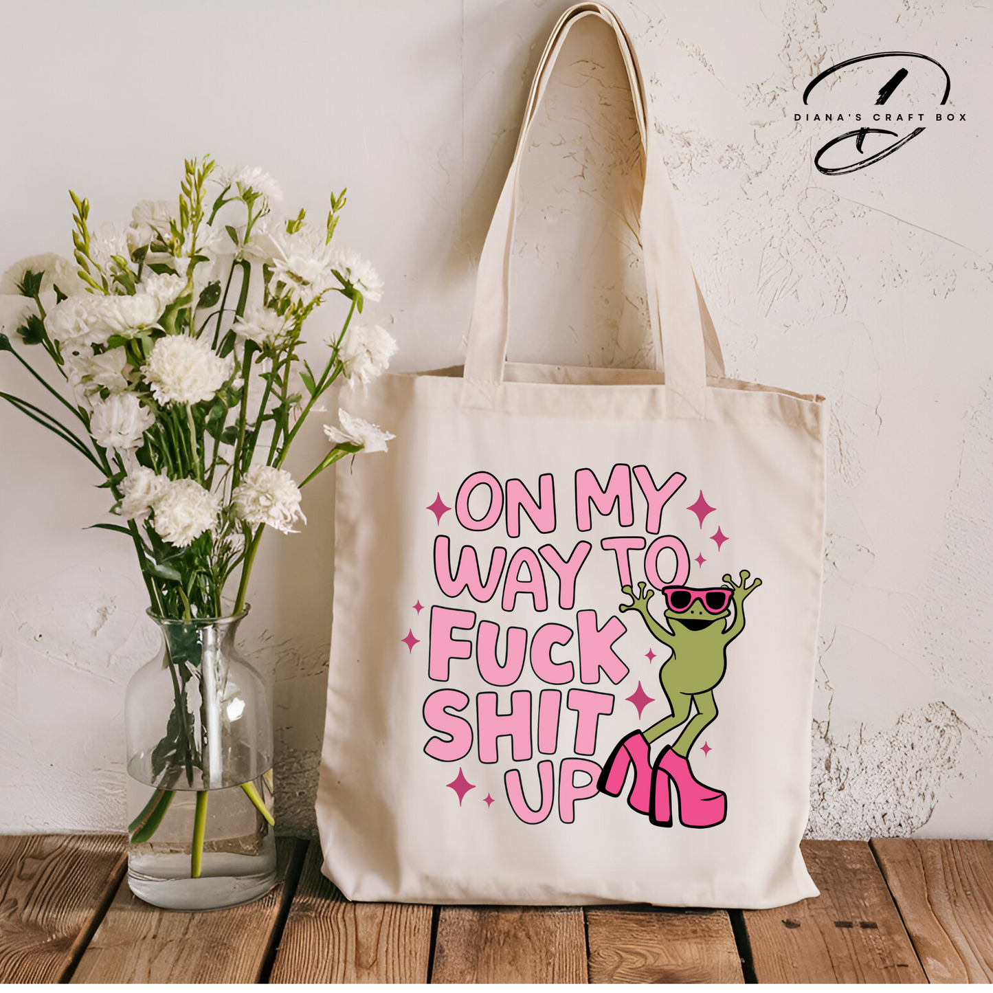 On my way to fu*k shit up Tote Bag