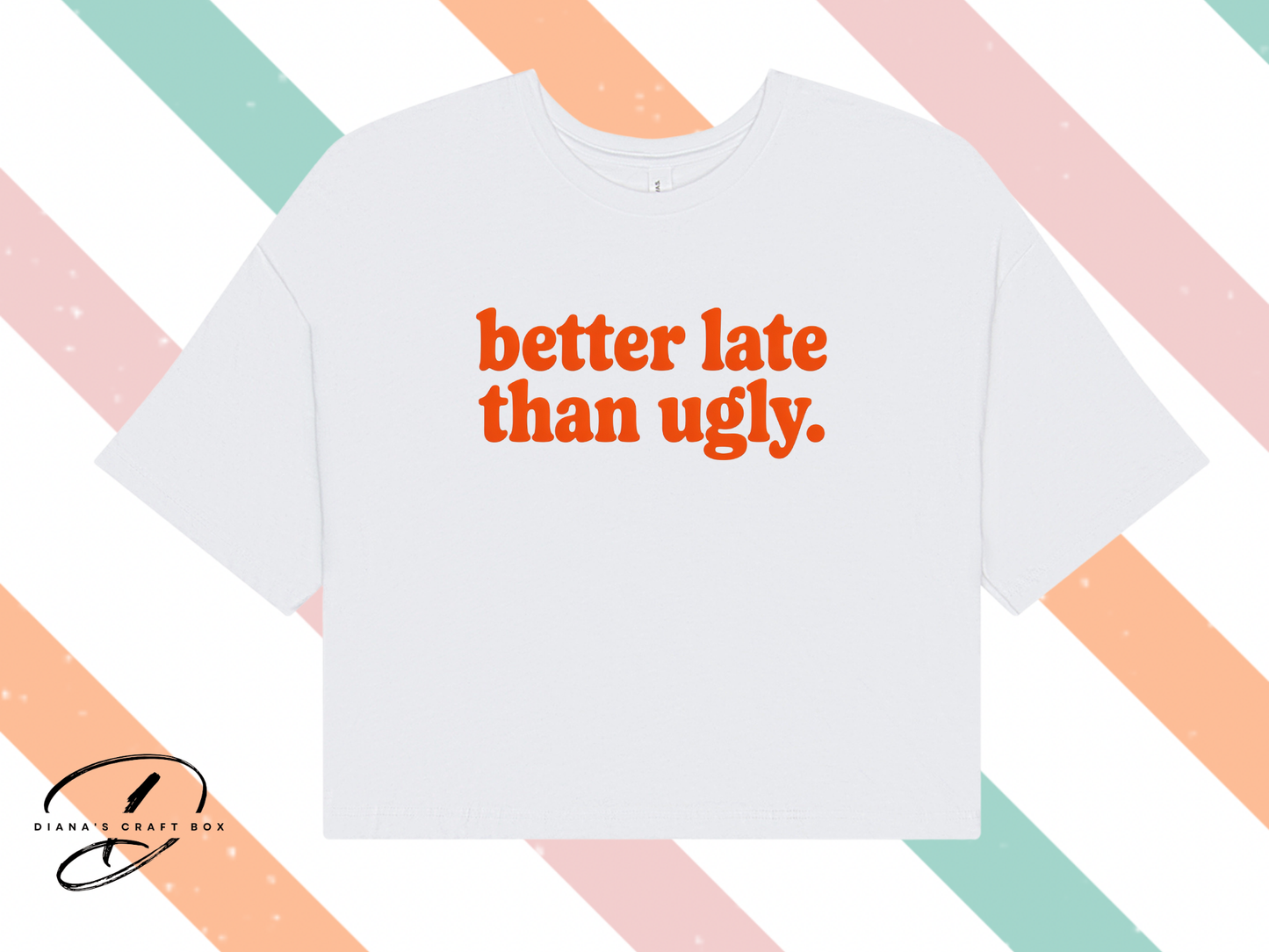 Better late than ugly crop tank top