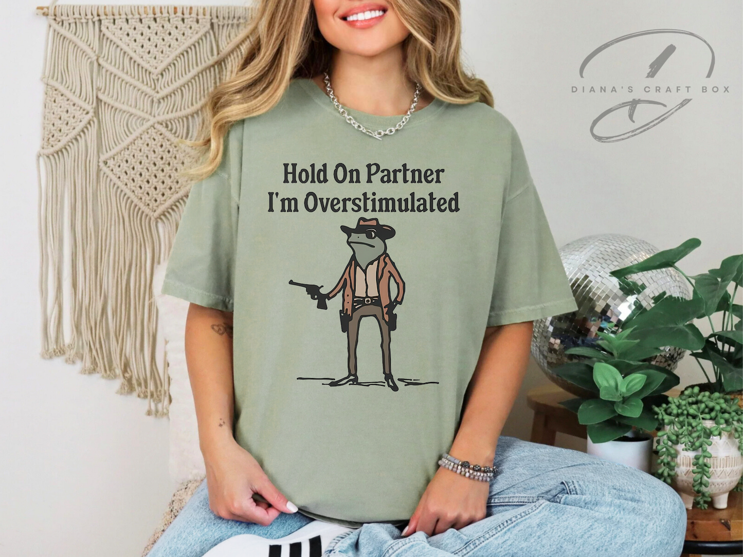 Hold on partner, I'm overstimulated T-shirt