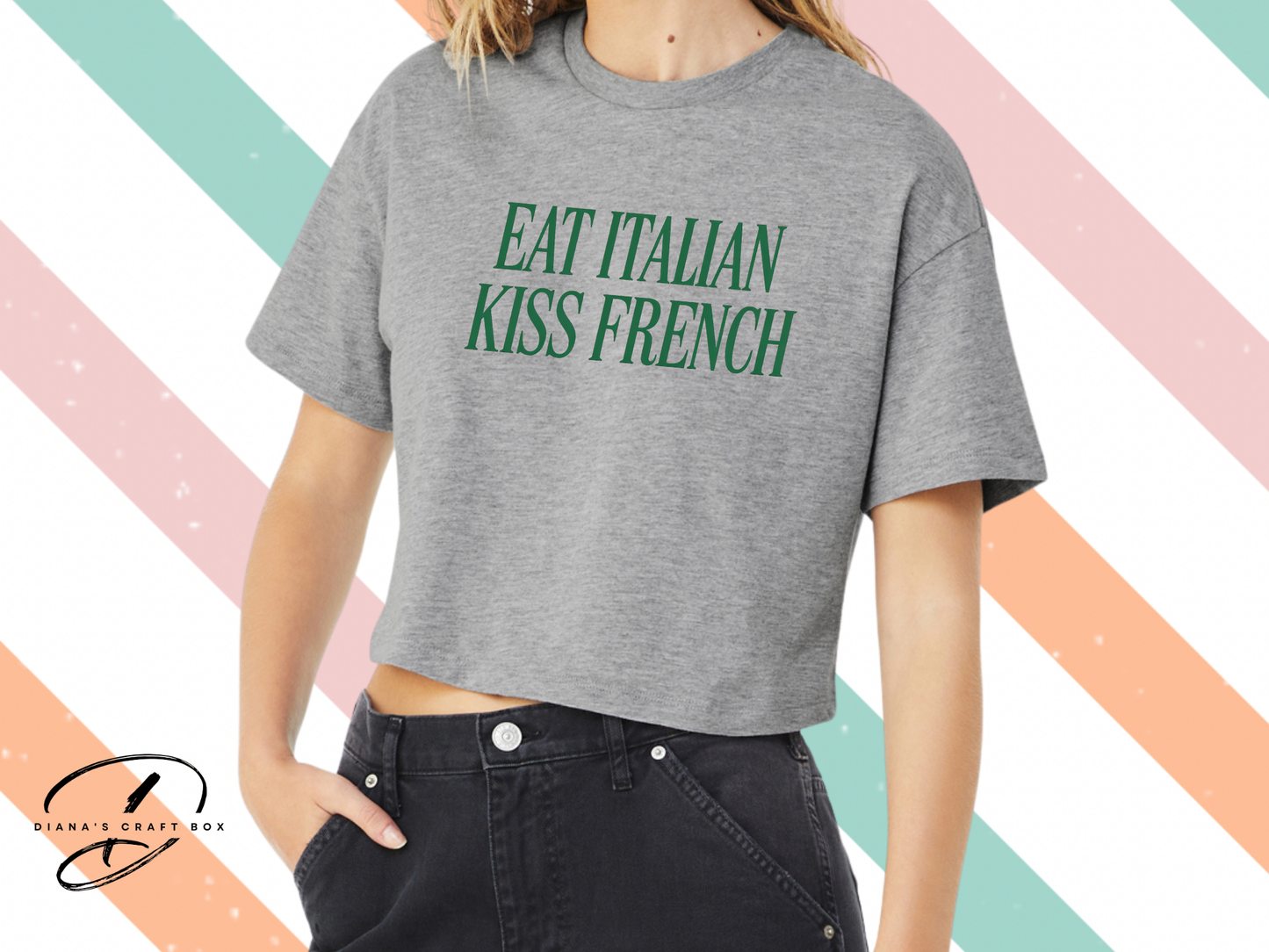 Eat Italian kiss French crop top