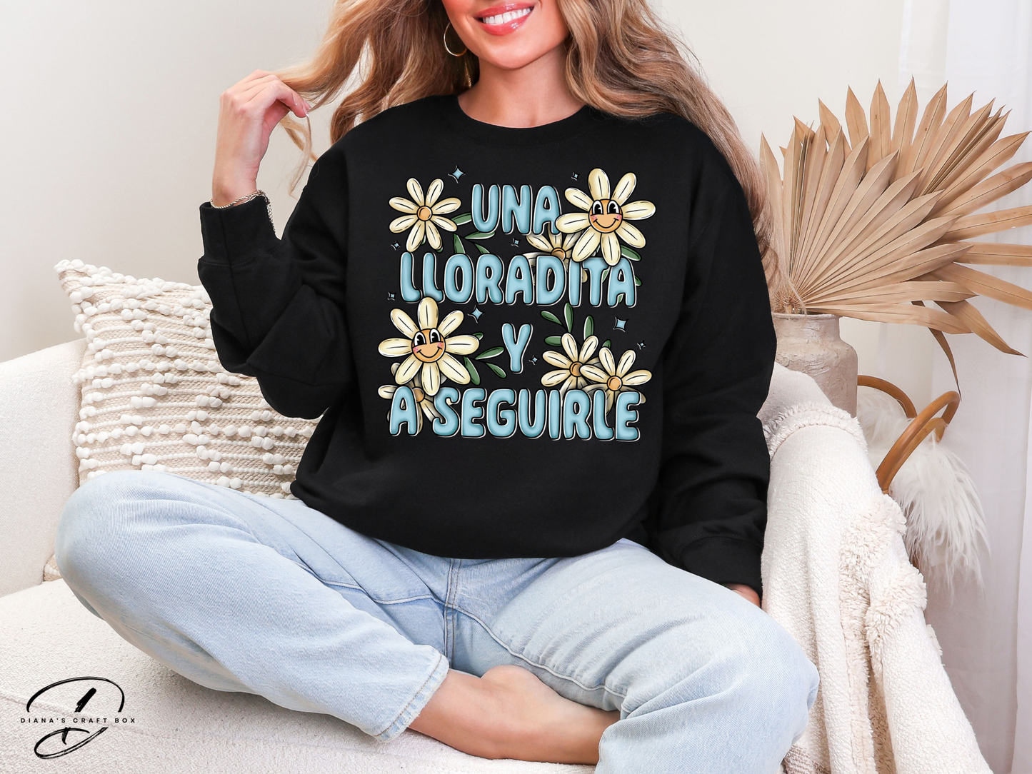 Una llorada y a seguirle Sweatshirt