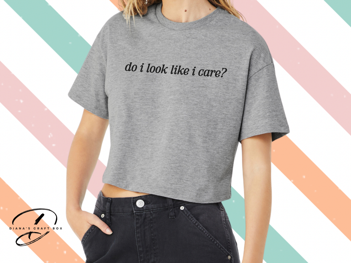 do I look like I care? crop top