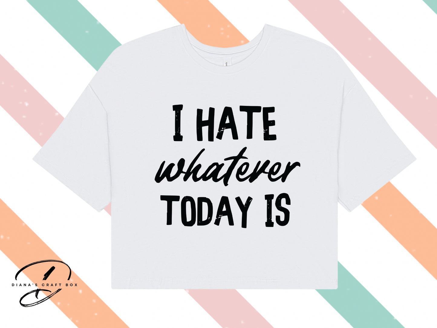 I hate whatever today is crop top