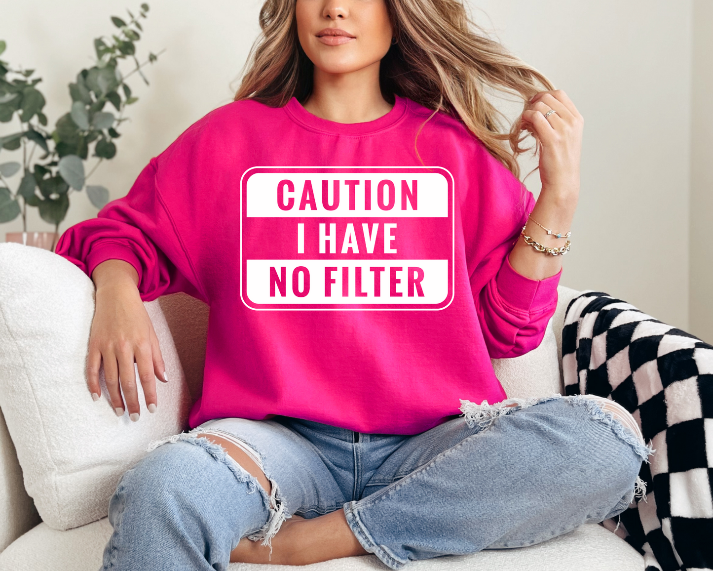 Caution I have no filter Sweatshirt