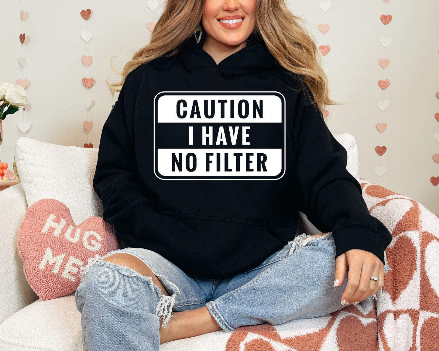 Caution I have no filter Sweatshirt