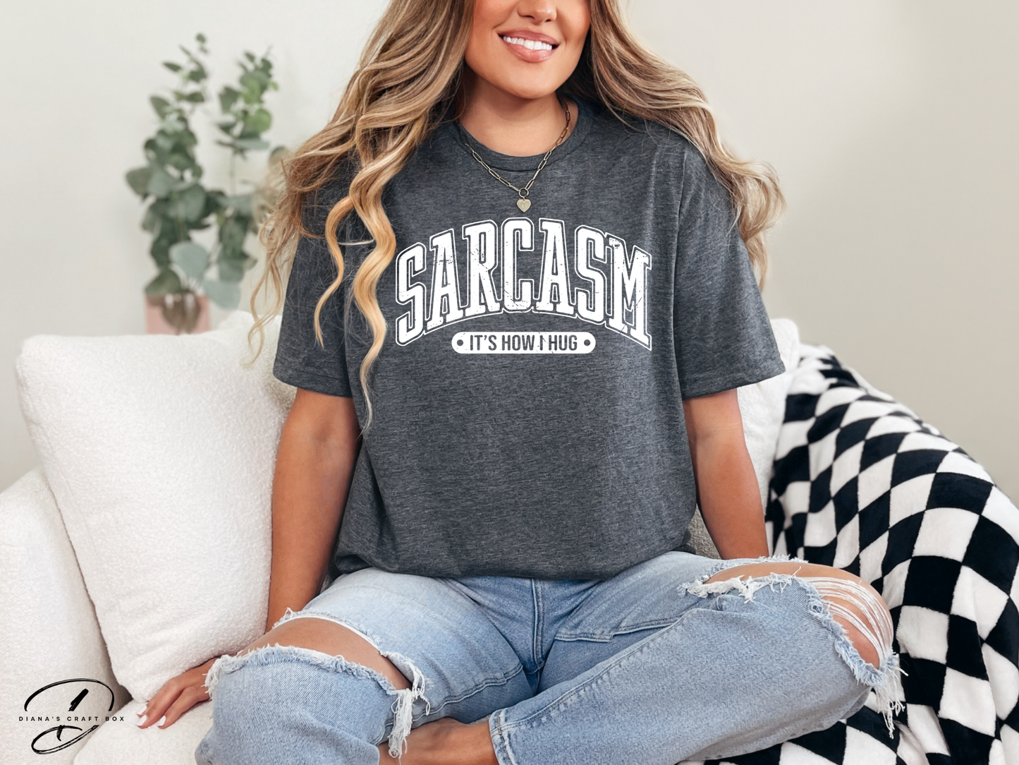Sarcasm is how I hug T-shirt