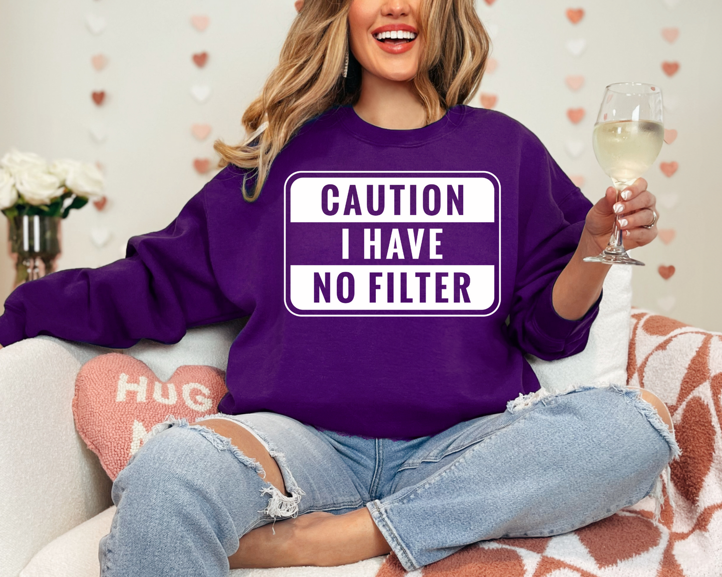 Caution I have no filter Sweatshirt