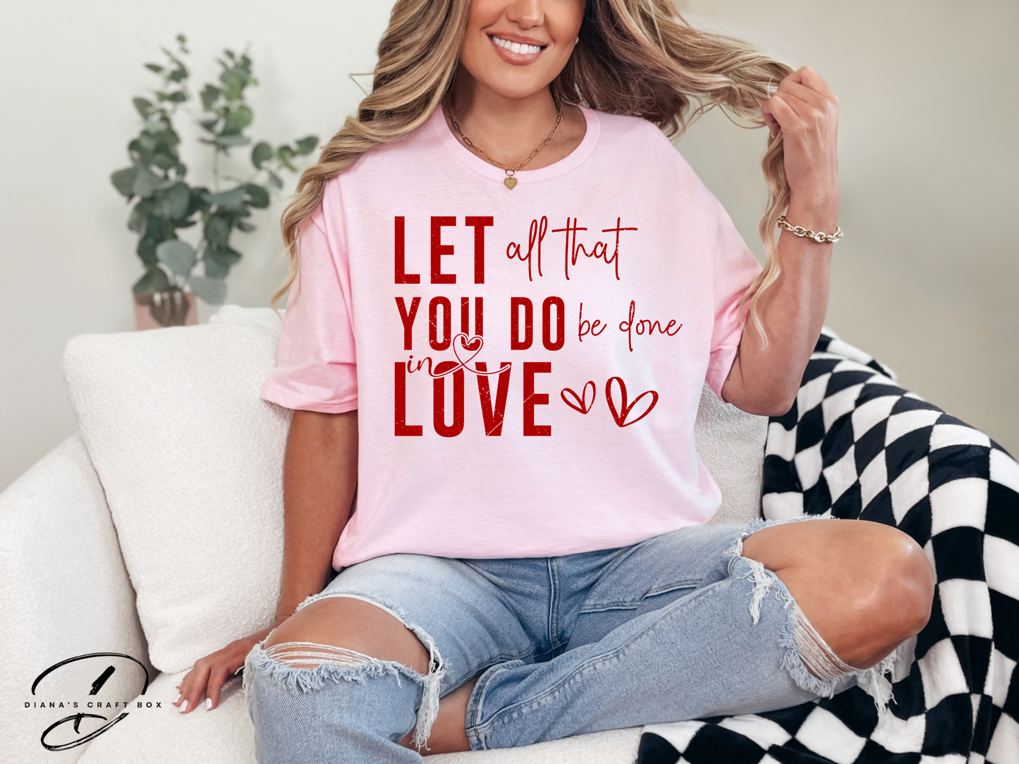 Let all that you do be done in love T-shirt