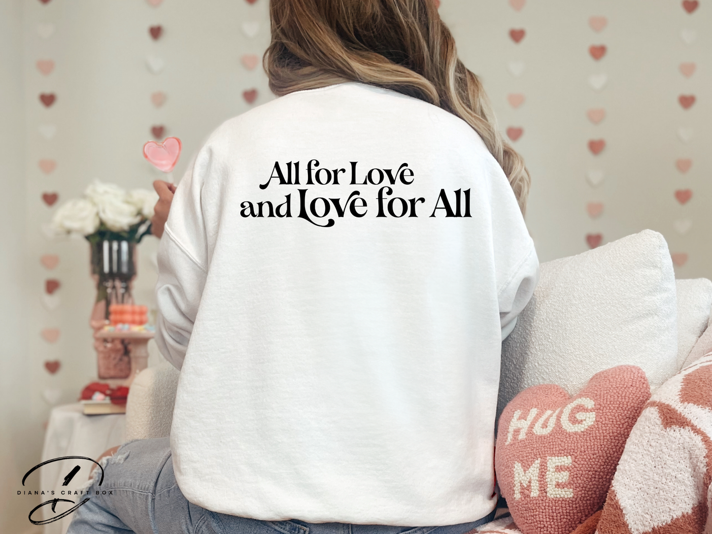All for love Sweatshirt