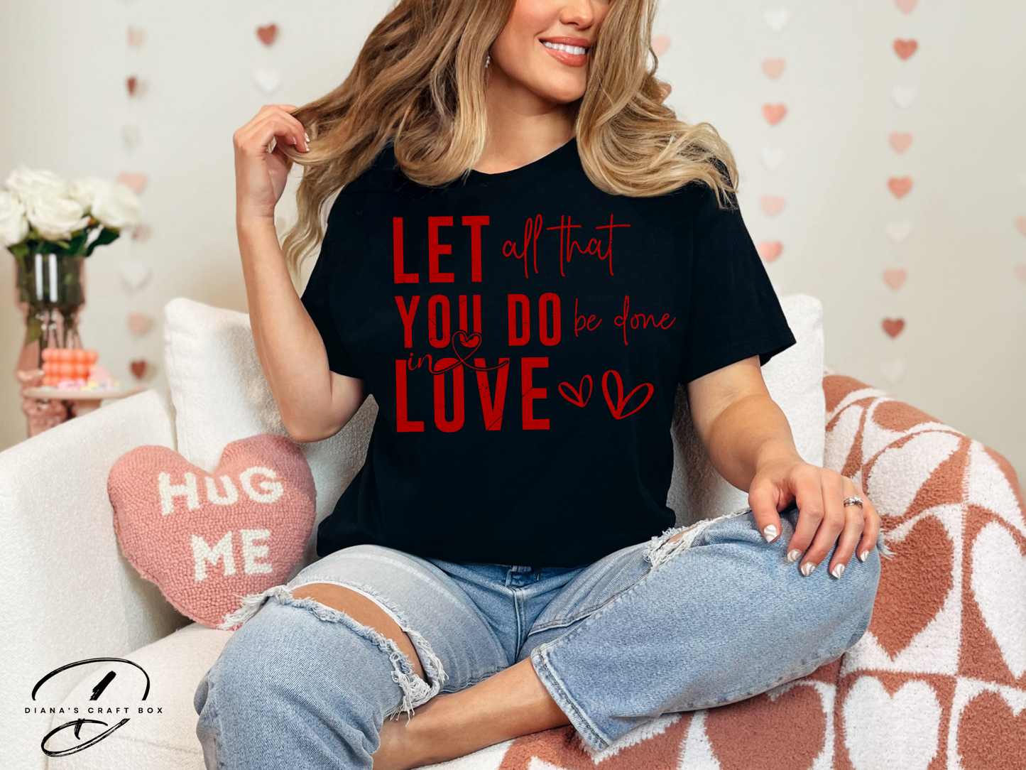 Let all that you do be done in love T-shirt