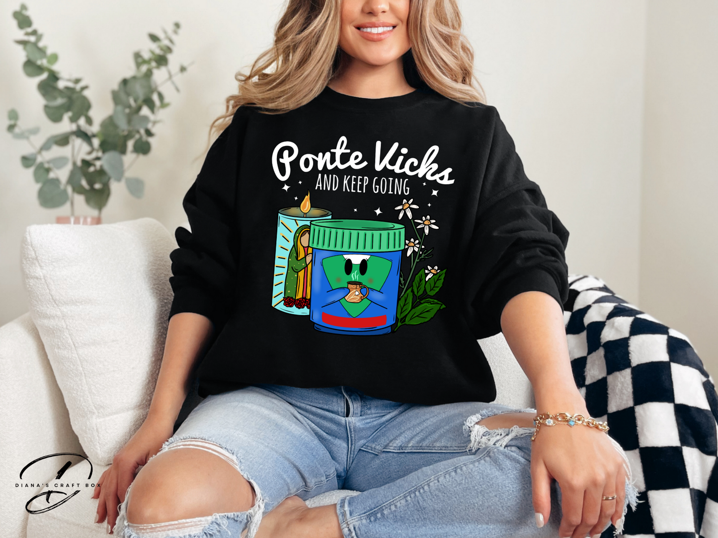 Ponte vicks and keep going (white font) Sweatshirt