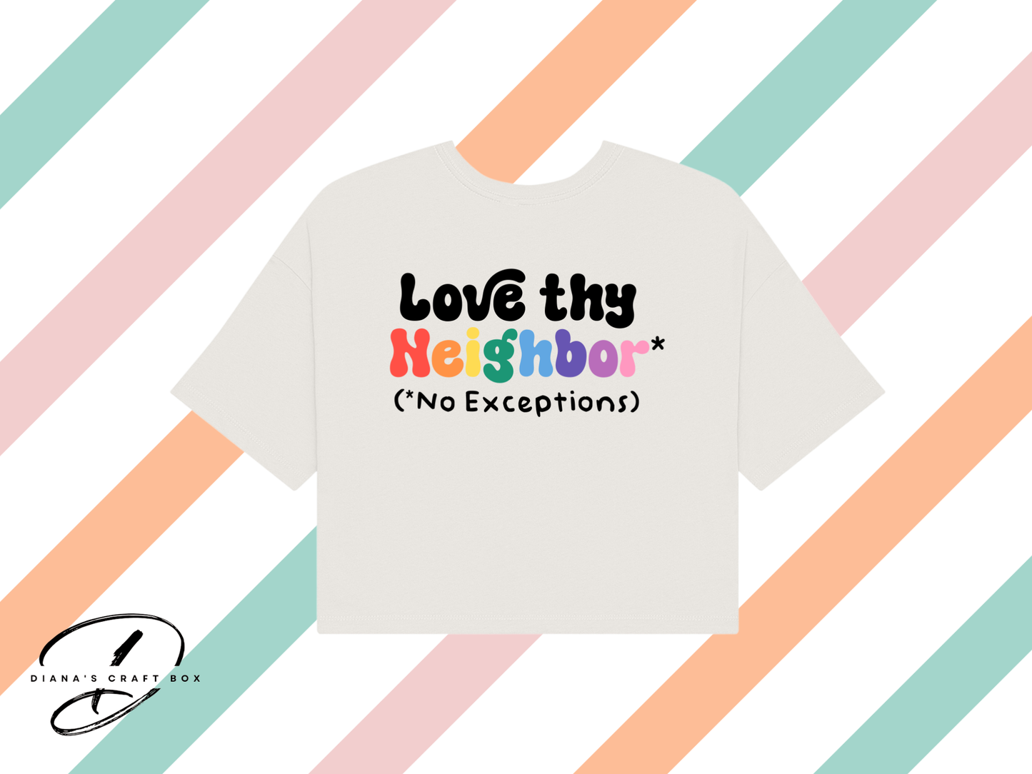 Love thy neighbor Crop Top
