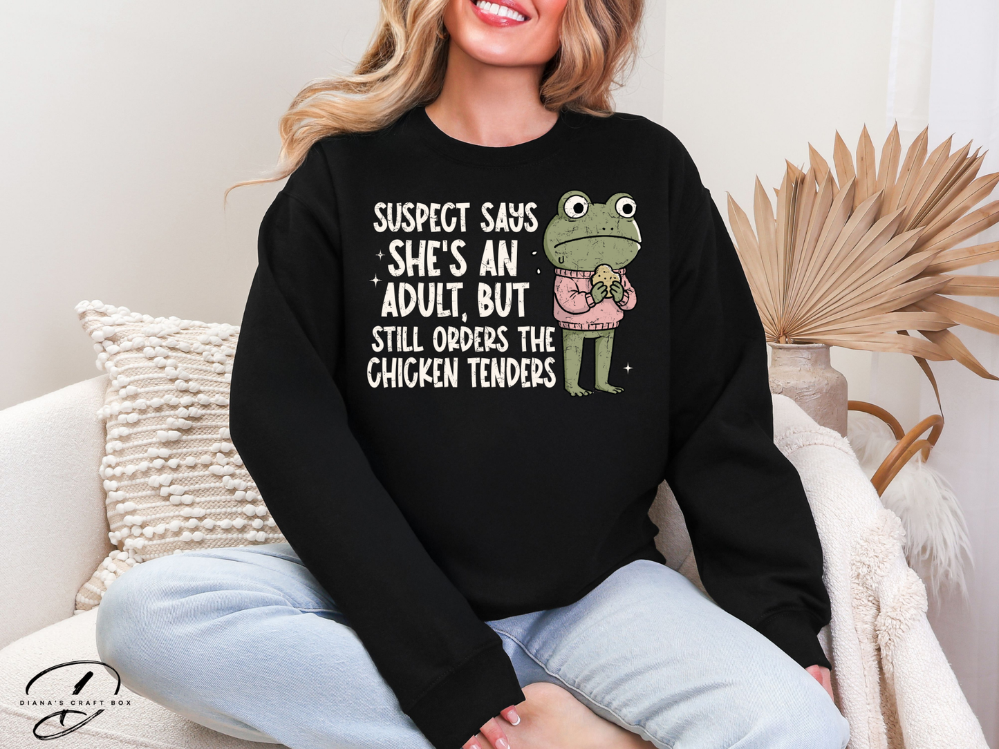 Suspect says she's an adult but still orders chicken tenders Sweatshirt