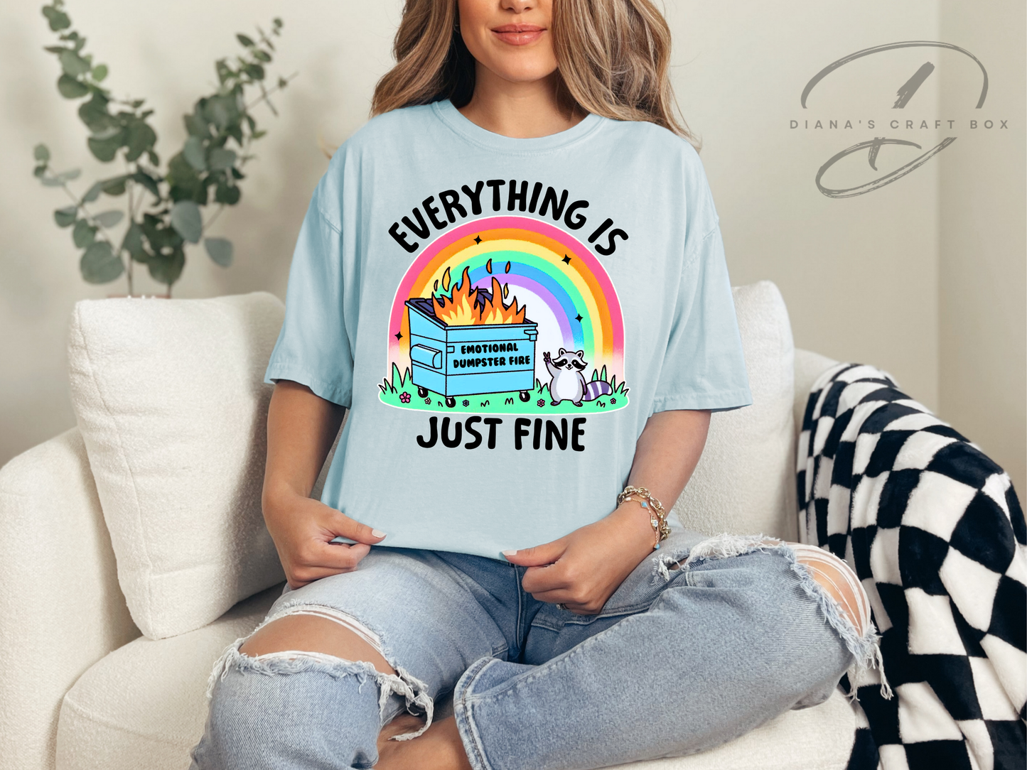 Everything is just fine T-shirt