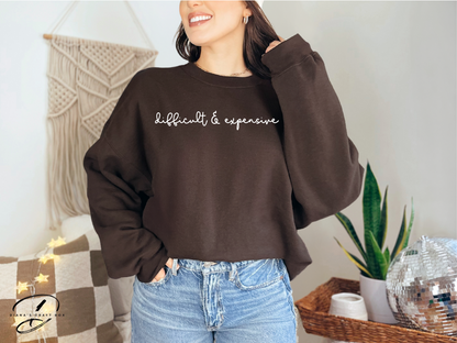 Difficult and expensive Sweatshirt