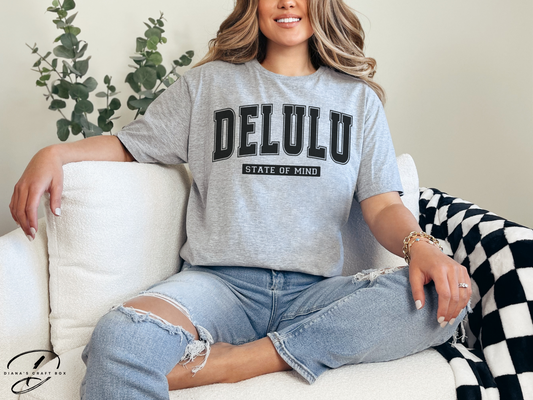 Delulu State of Mind Shirt