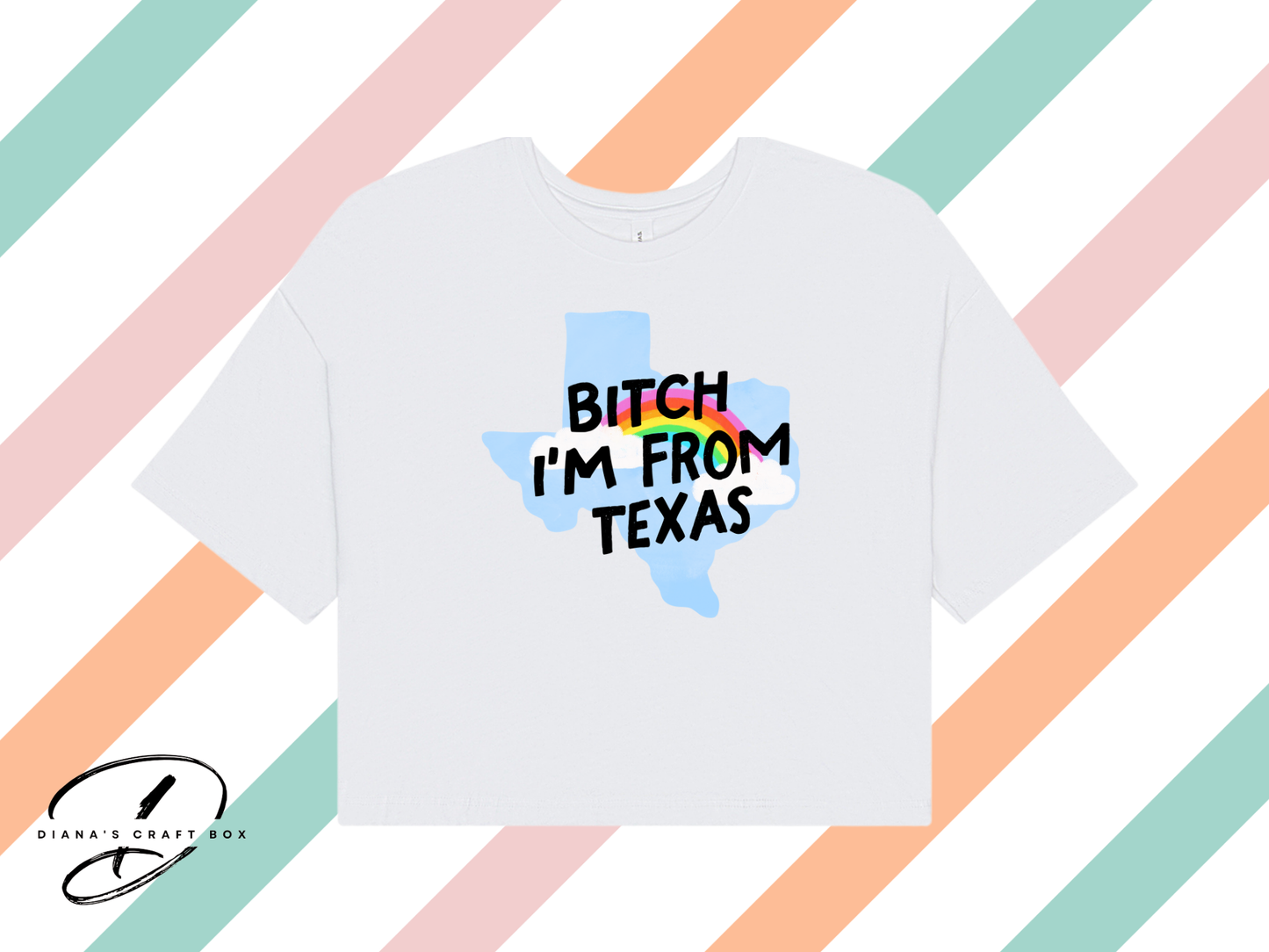 B*tch Im from Texas Crop Top