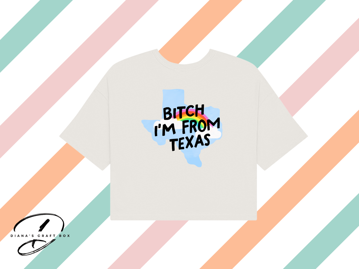 B*tch Im from Texas Crop Top