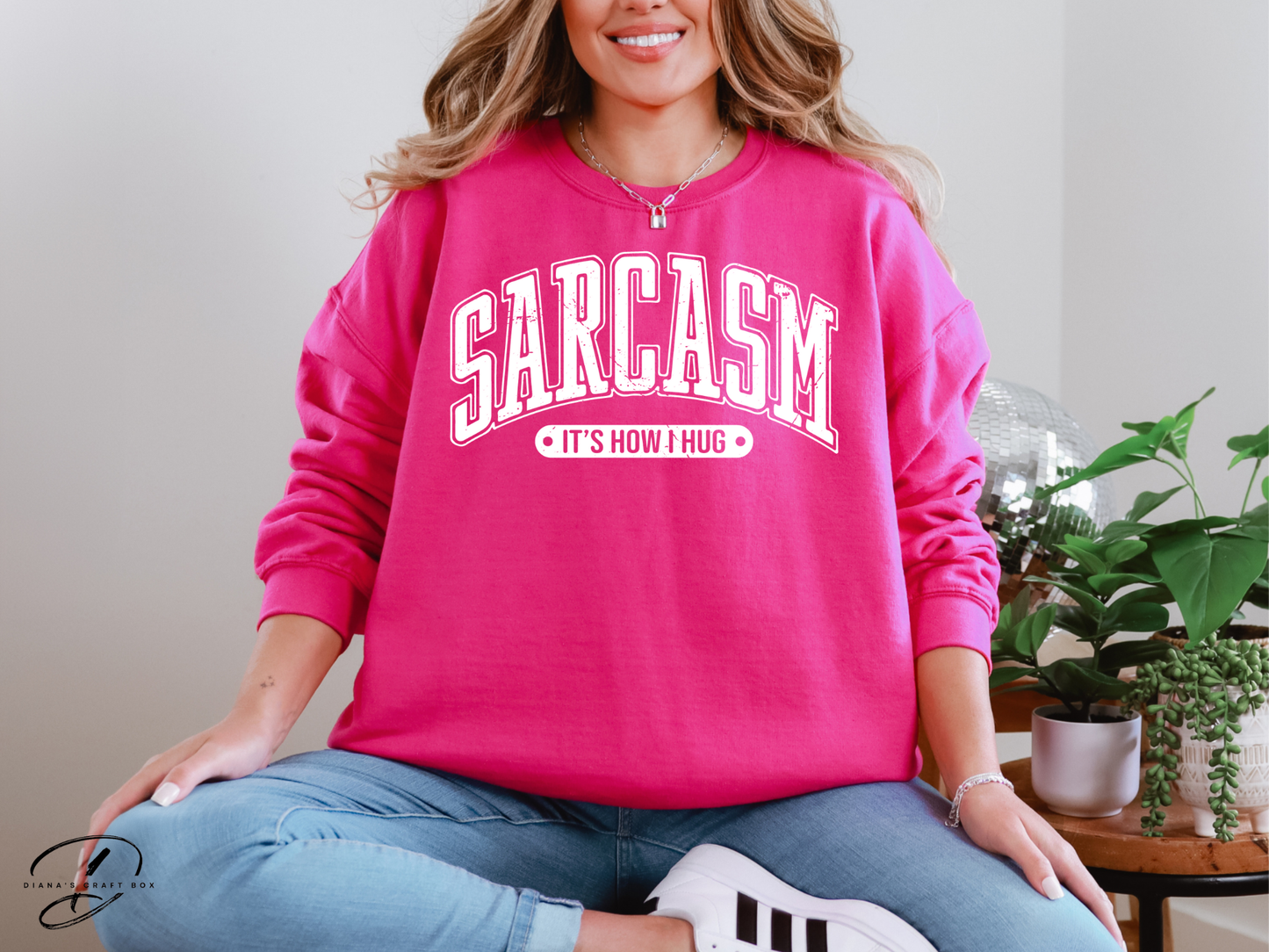 Sarcasm It's how I hug Sweatshirt