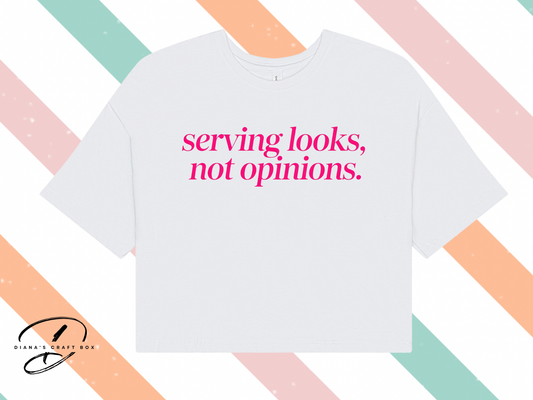 Serving looks not opinions crop top