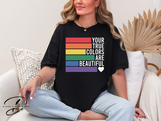 Your true colors are beautiful T-shirt