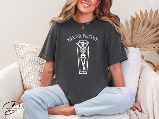 Never Better Coffin T-shirt