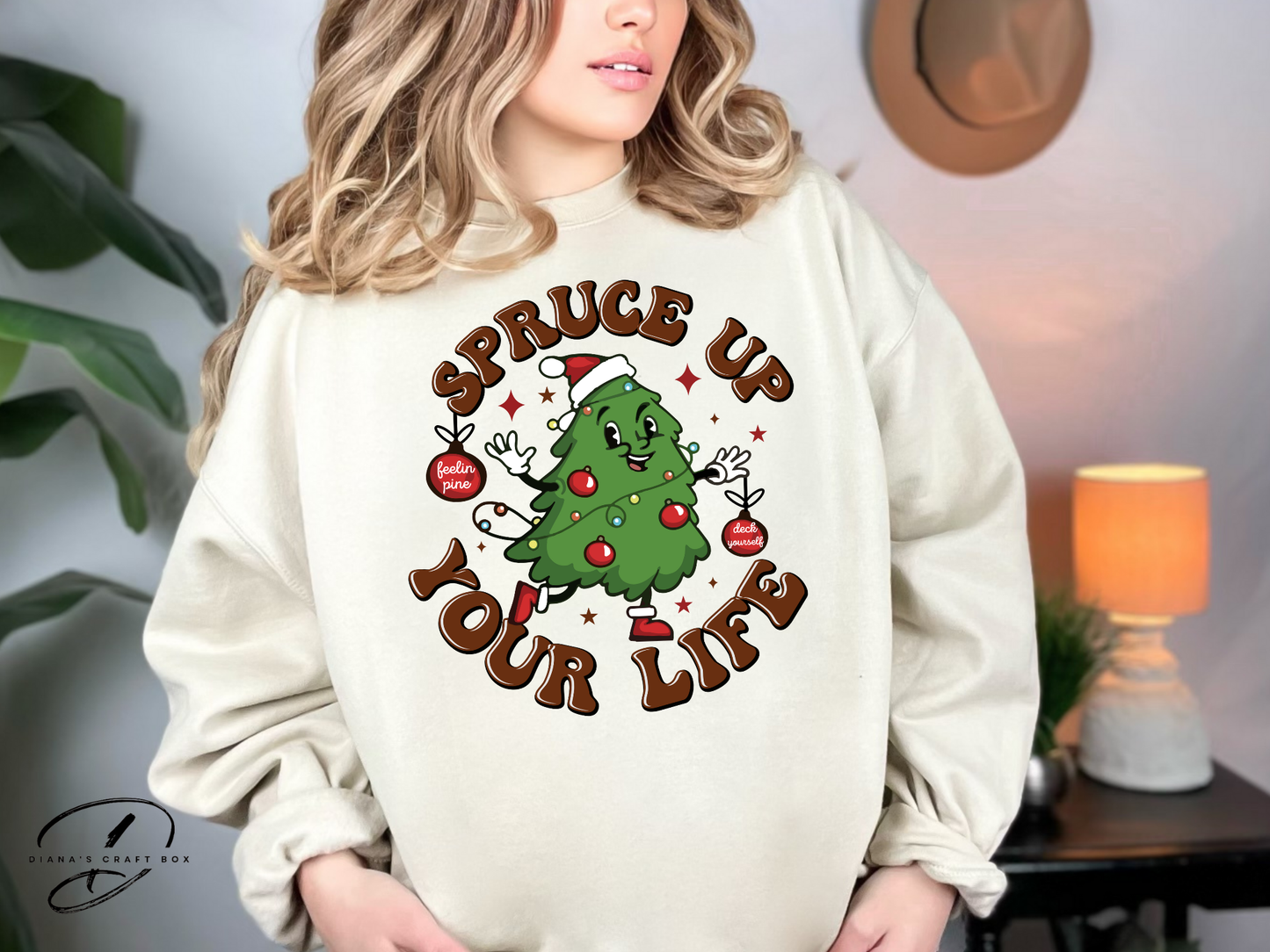 Spruce up your life Sweatshirt