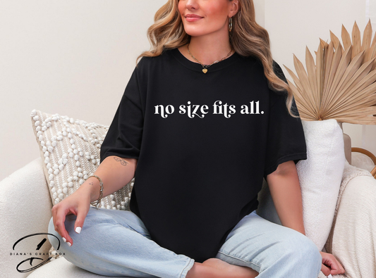 No size fits all T-shirt