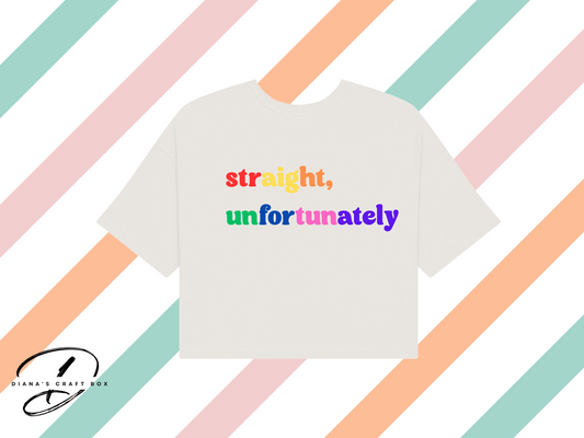 Straight, unfortunately Crop Top