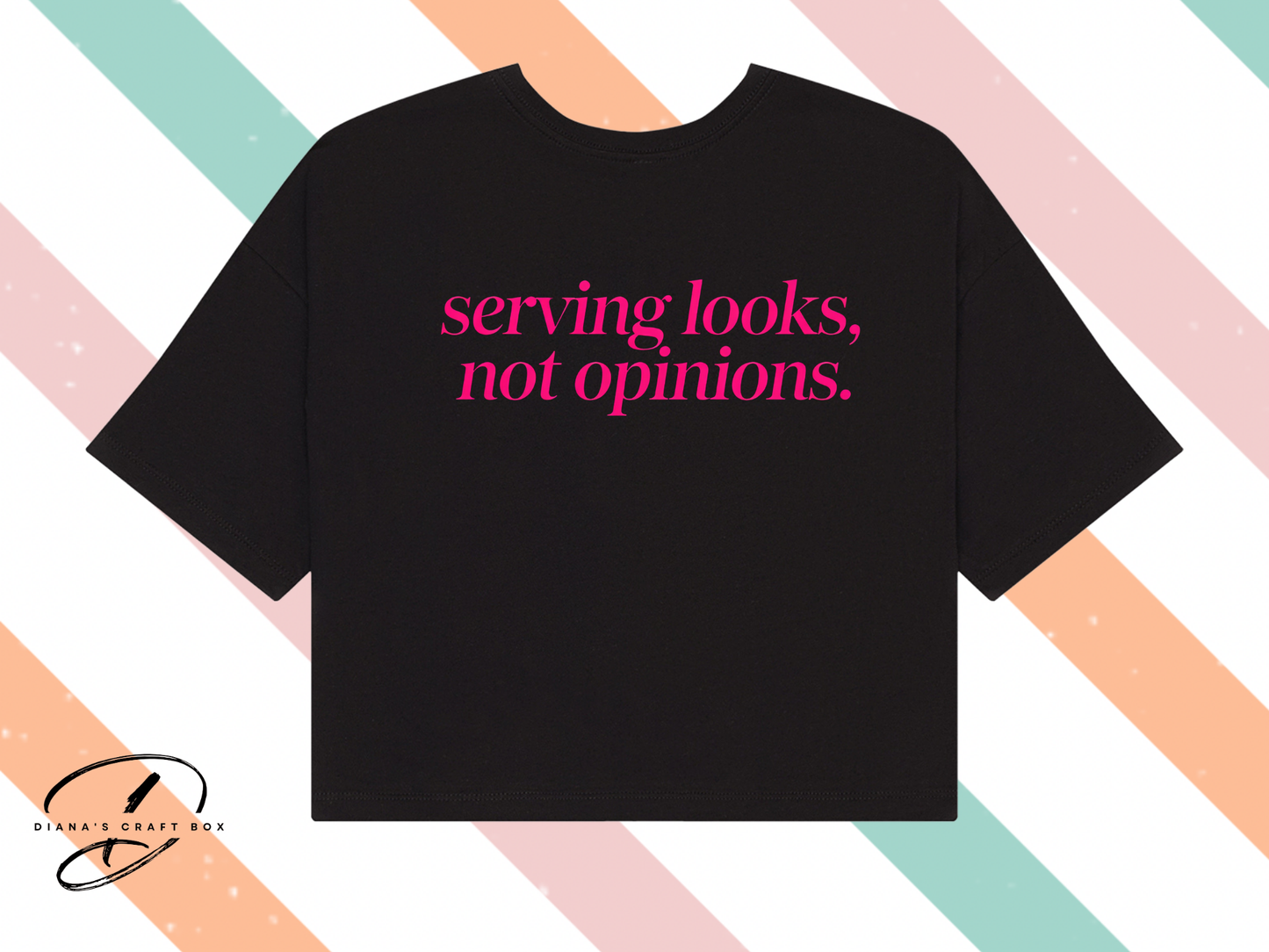 Serving looks not opinions crop top