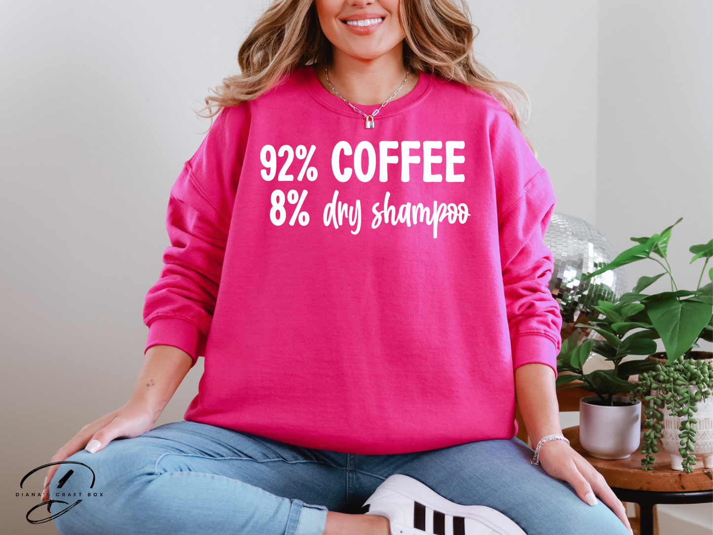 92% coffee 8% dry shampoo Sweatshirt