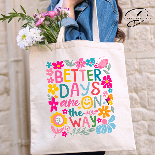 Better days are on the way Tote Bag