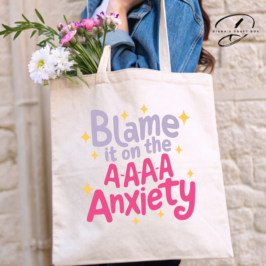 Blame it on the A-A-A-ANXIETY Tote Bag