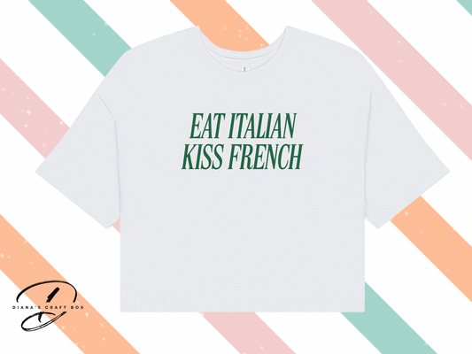 Eat Italian kiss French crop top