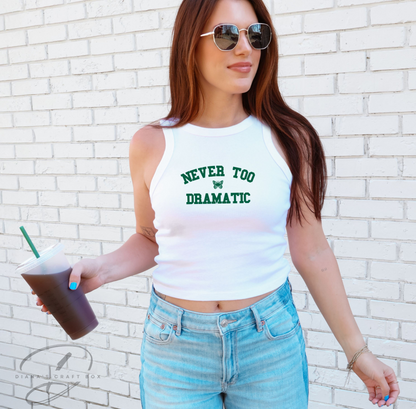 Never too dramatic Tank Top