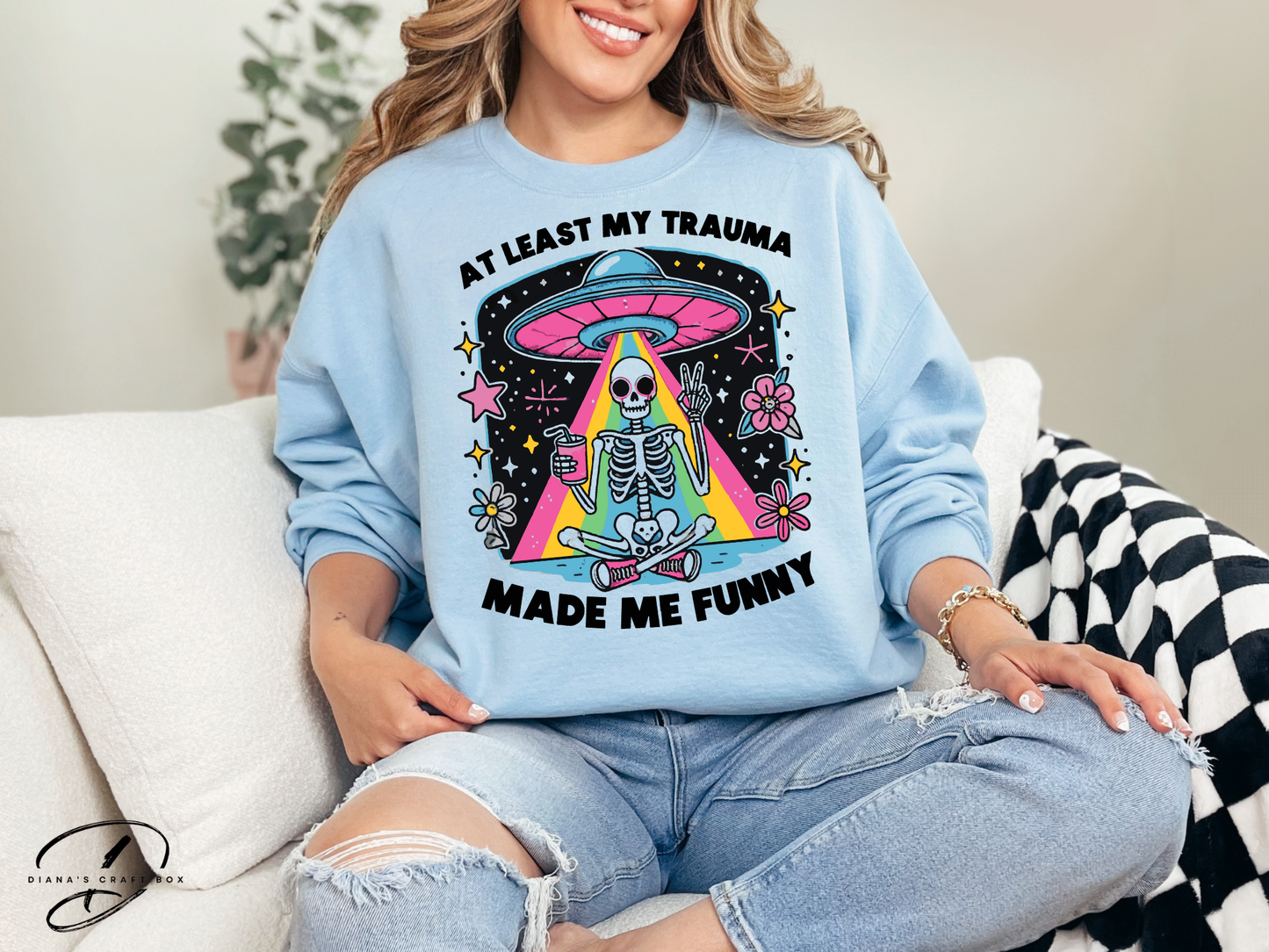 Atleast my trauma made me funny Sweatshirt