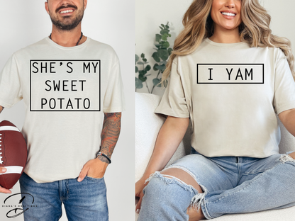 She's my sweet potato, I yam Couple T-shirts