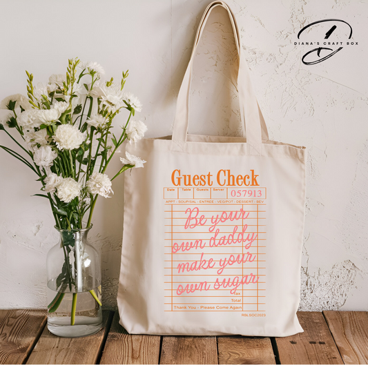 Guest Check, "Be your own daddy, make your own sugar" Tote bag