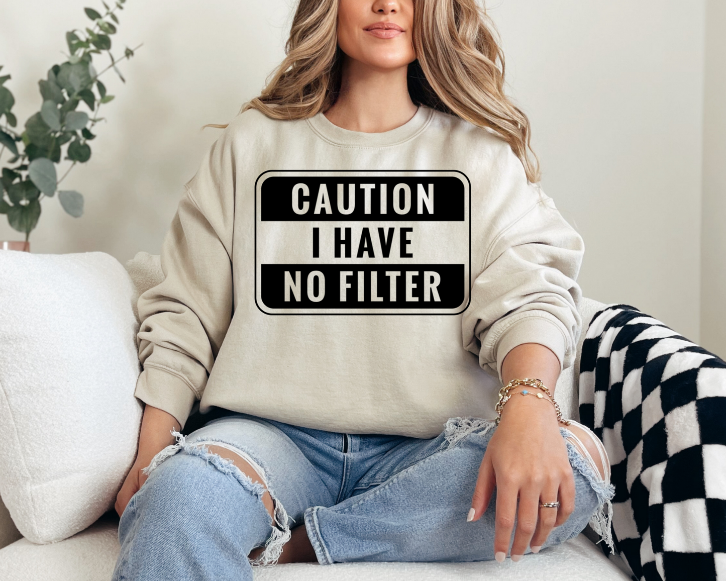 Caution I have no filter sweatshirt