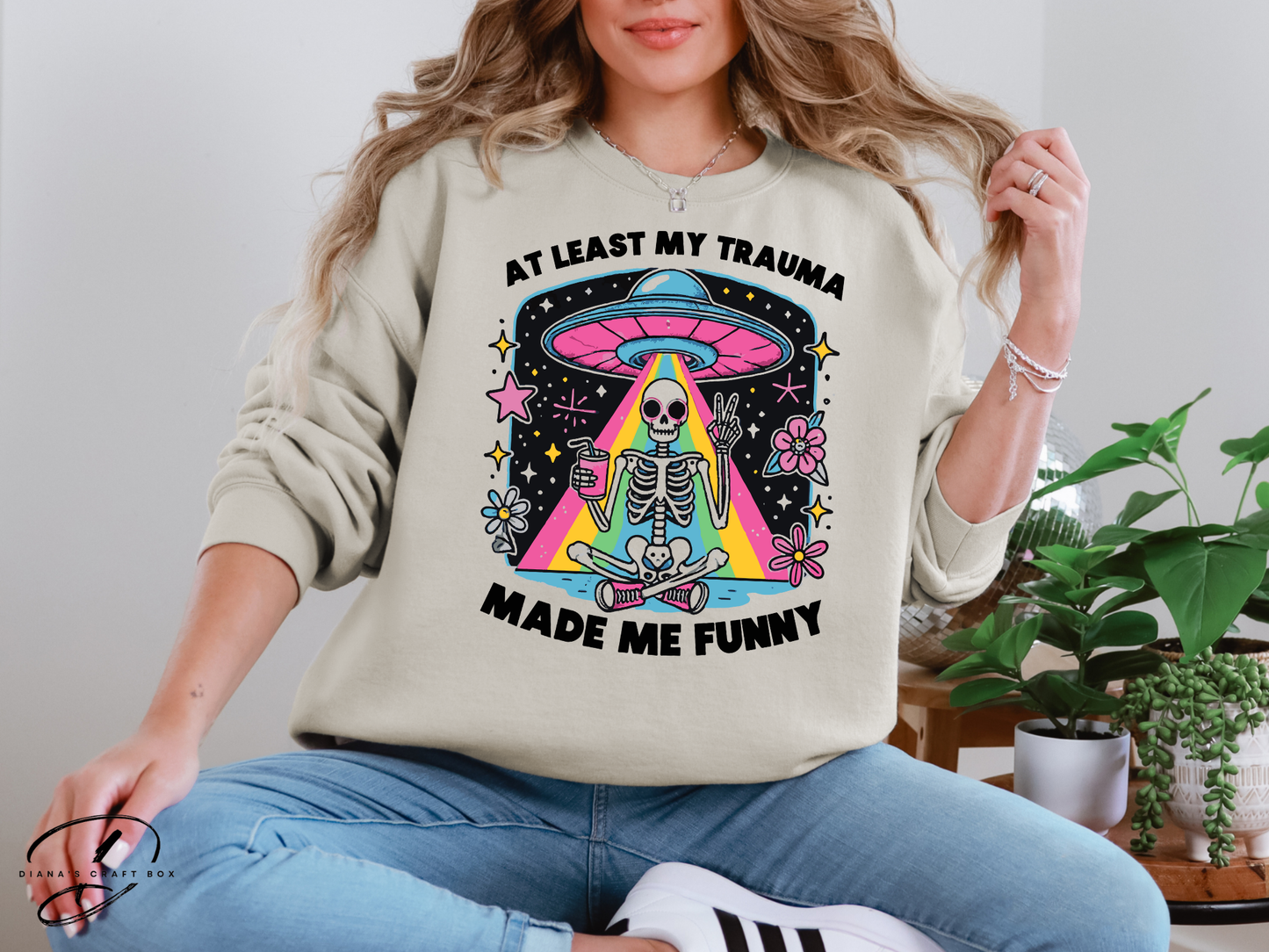 Atleast my trauma made me funny Sweatshirt