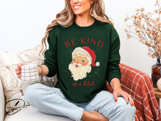 Be kind of a B*tch Sweatshirt