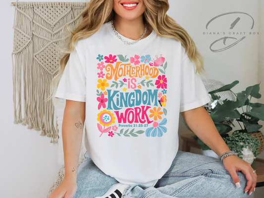 Motherhood is kingdom work. T-shirt