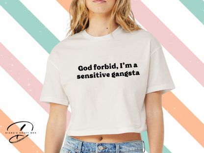 God Forbid. I'm a sensitive gangsta crop top