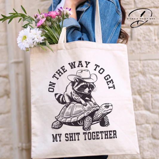 On my way to get my shit together tote bag