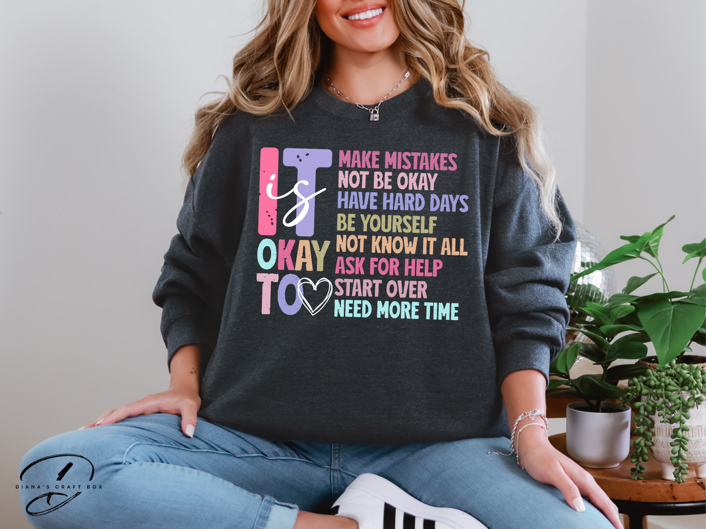 It is okay to... Sweatshirt