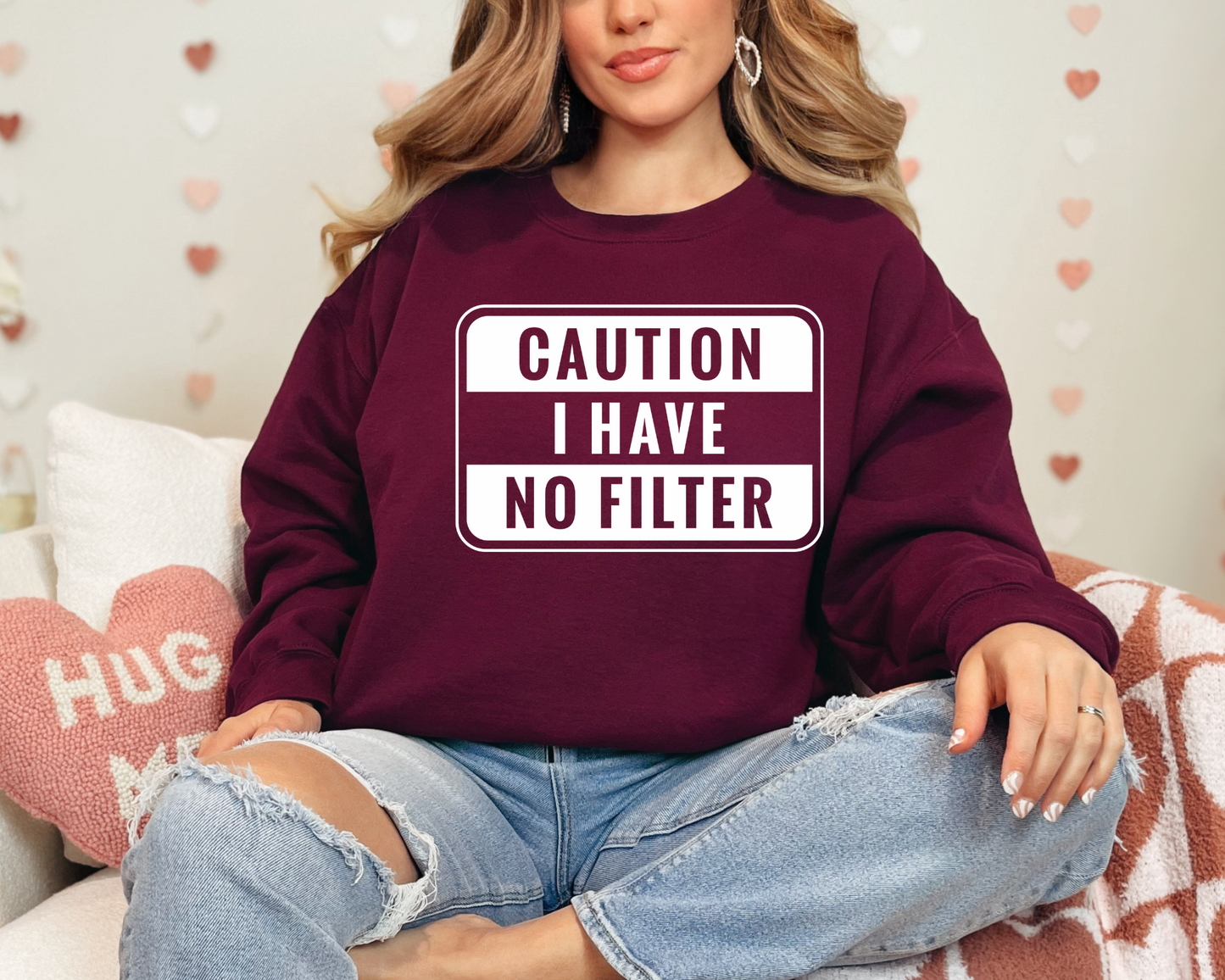 Caution I have no filter sweatshirt